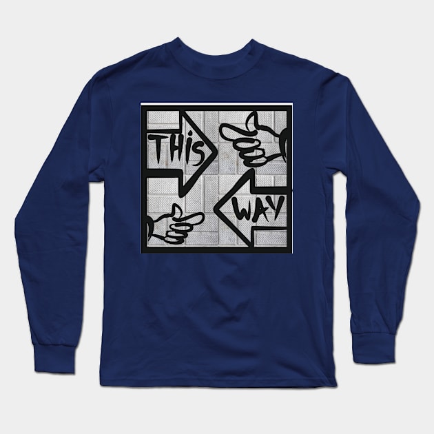 this way Long Sleeve T-Shirt by SunilAngra